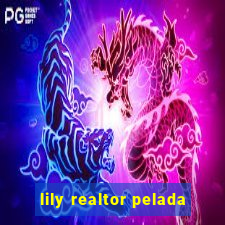 lily realtor pelada